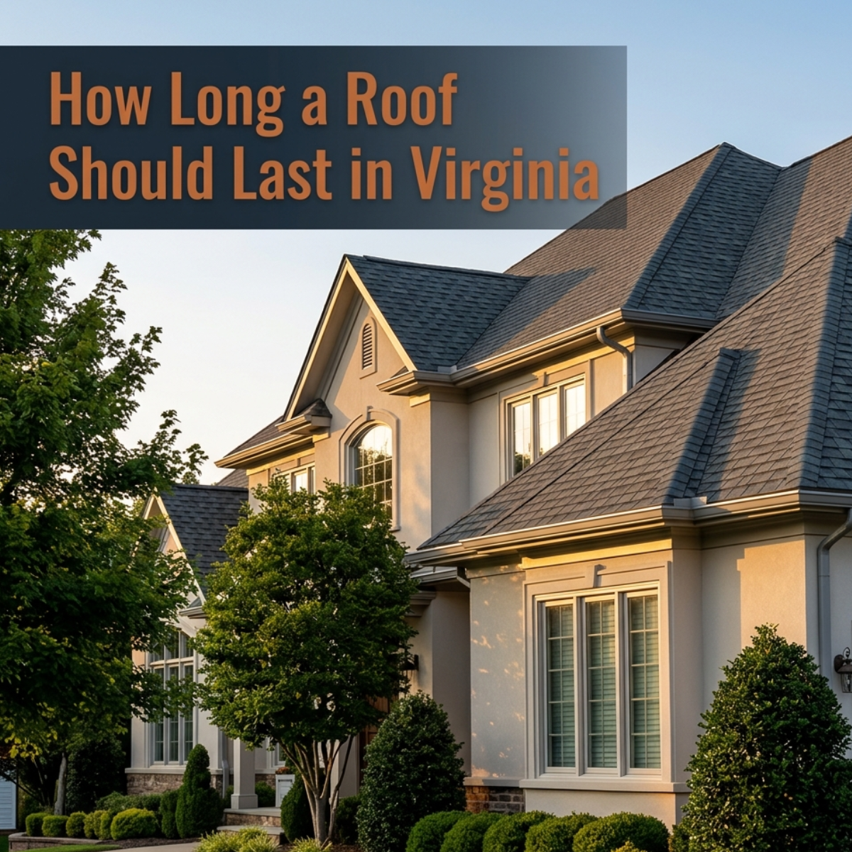 How Long a Roof Should Last in Virginia